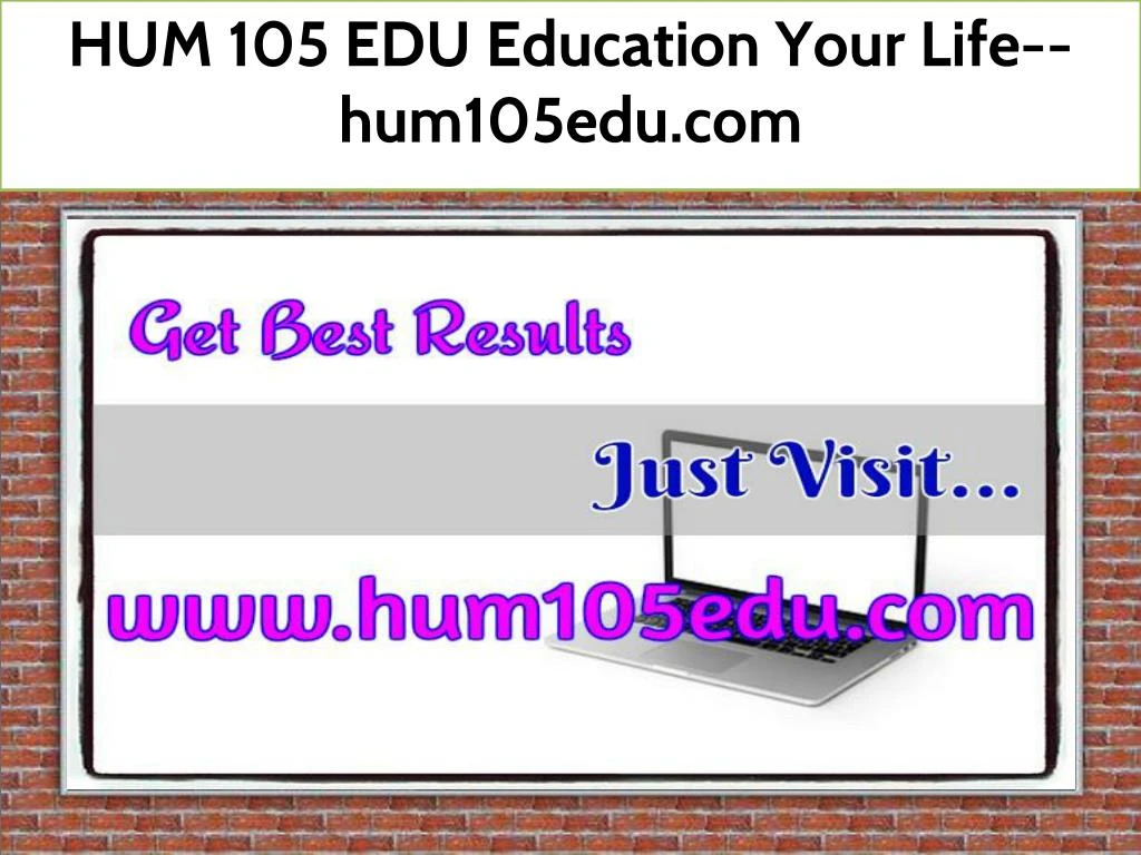hum 105 edu education your life hum105edu com