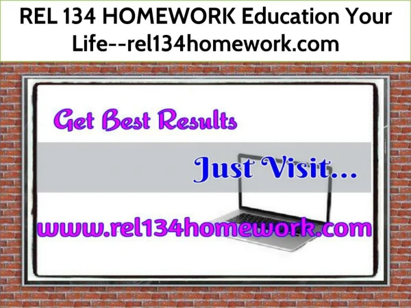 REL 134 HOMEWORK Education Your Life--rel134homework.com