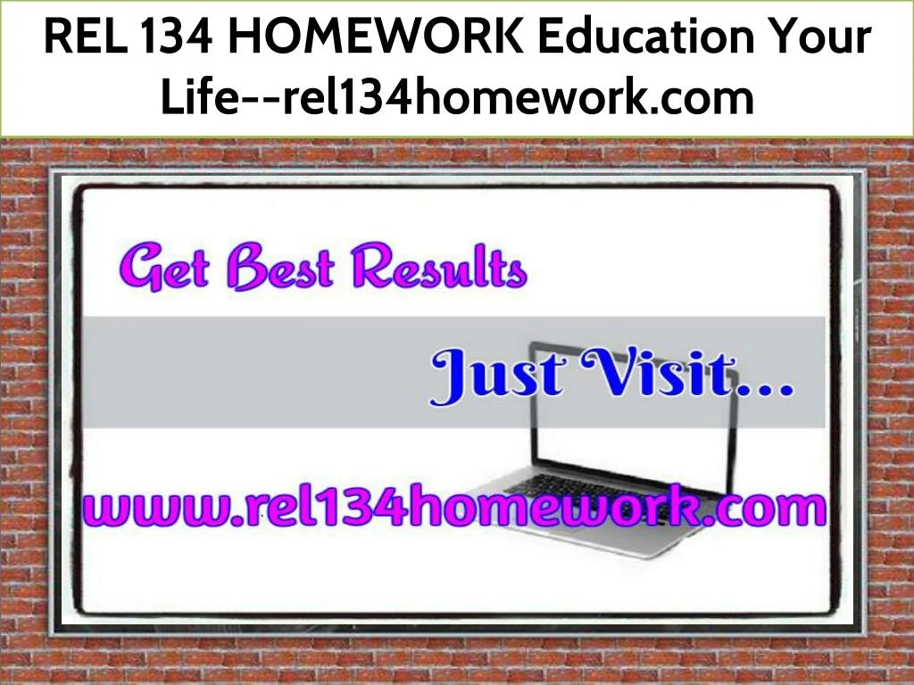 rel 134 homework education your life