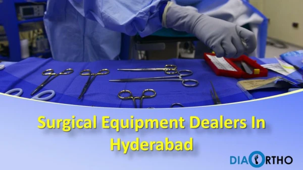 Surgical equipment in Hyderabad, Surgical equipment dealers in Hyderabad – DiabeticorthofootwearIndia