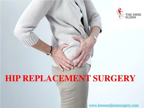 Total Hip Replacement Surgery – Introduction,process,benefits