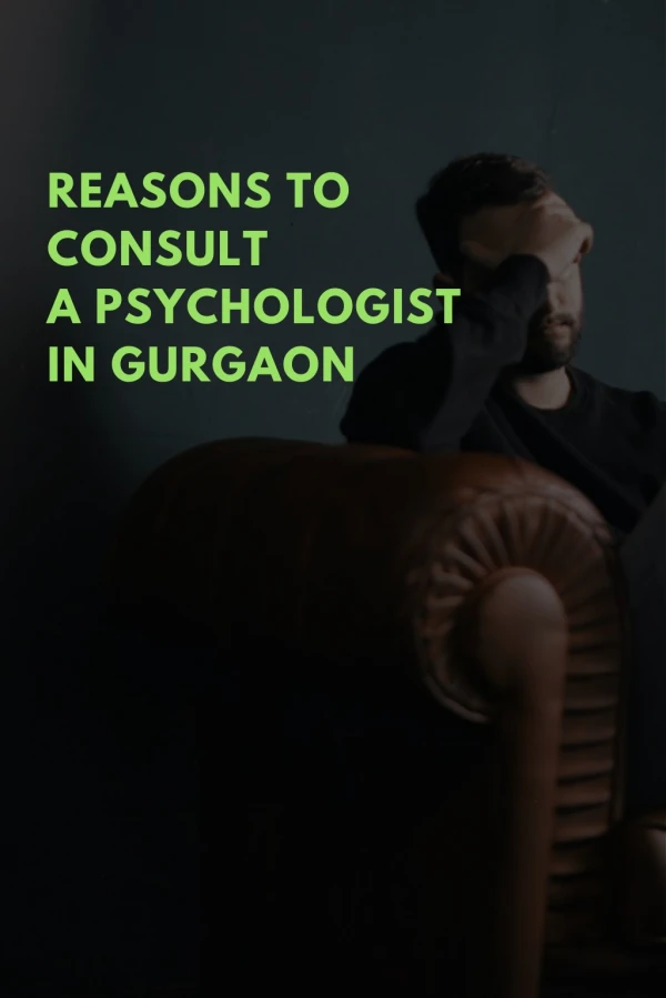 Reasons to Consult a Psychologist in Gurgaon