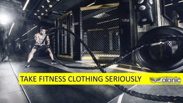 Take Fitness Clothing Seriously With Alanic Global