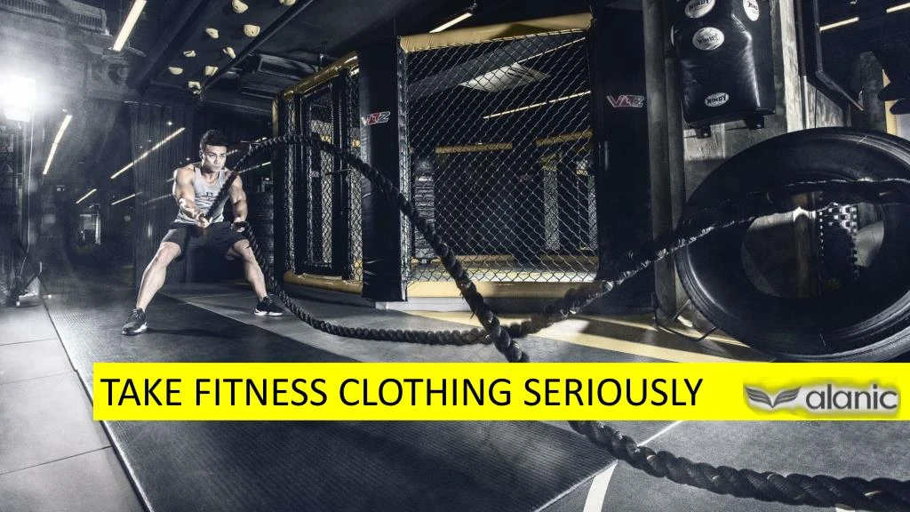 take fitness clothing seriously