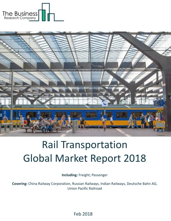 Rail Transportation Global Market Report 2018