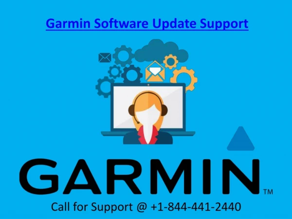 Garmin Software Update Support Service Call on @ 1-844-441-2440