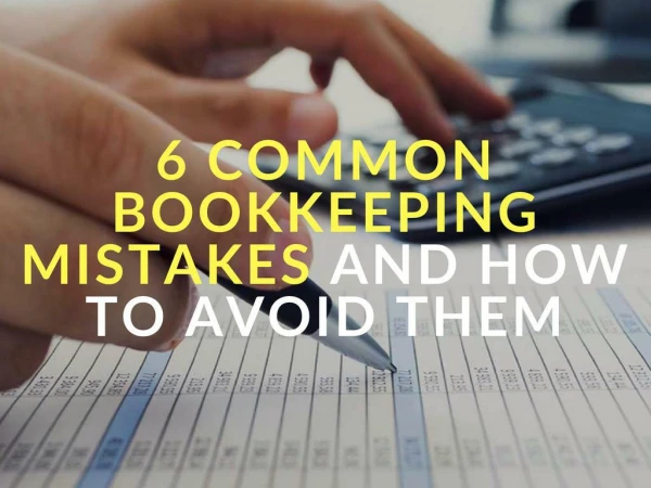 6 Common Bookkeeping Mistakes and How to Avoid Them