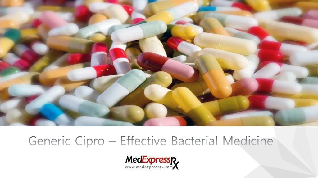 generic c ipro effective bacterial medicine