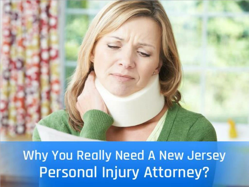 why you really need a new jersey personal injury attorney