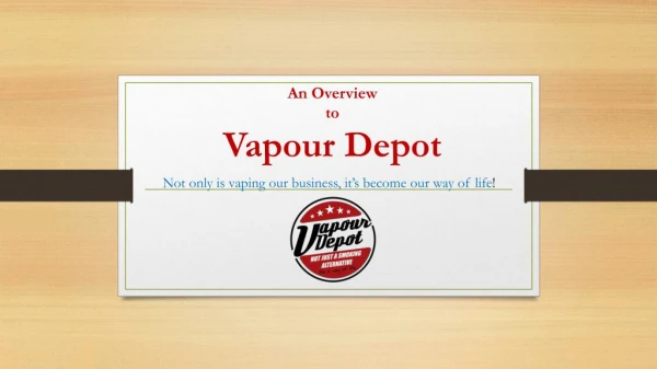 An Overiew to Vapour Depot