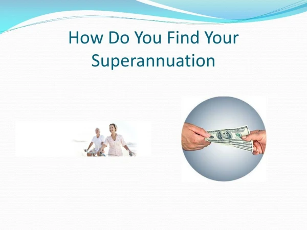 How Do You Find Your Superannuation
