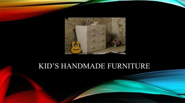 Decorate Your Kid’s Room With Kid’s Handmade Furniture