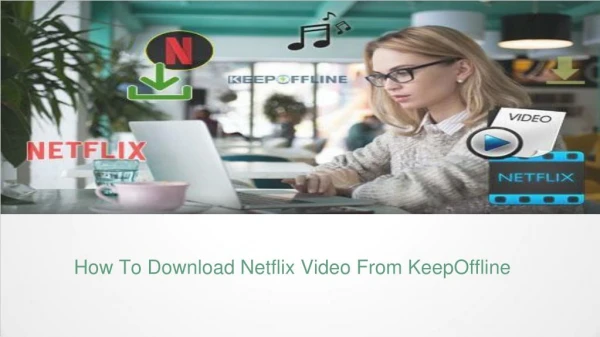 Free Netflix Video Downloader For Downloading Netflix Video