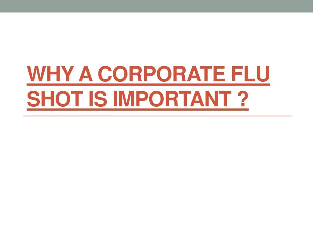 why a corporate flu shot is important