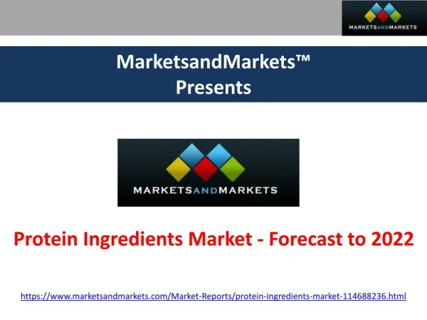 Protein Ingredients Market - Global Forecast to 2022