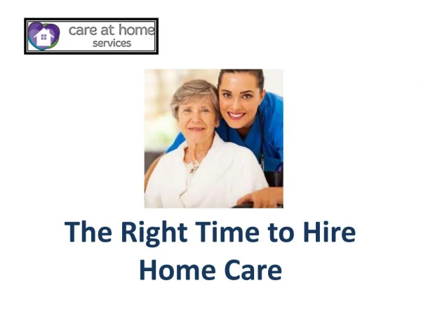 The Right Time to Hire Home Care