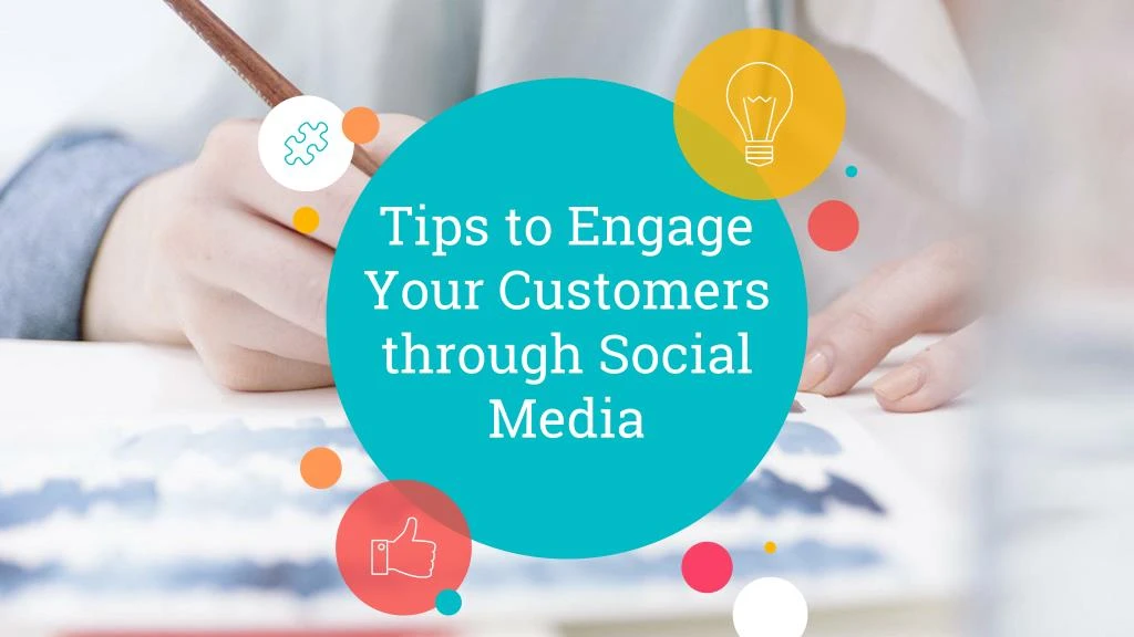 tips to engage your customers through social media