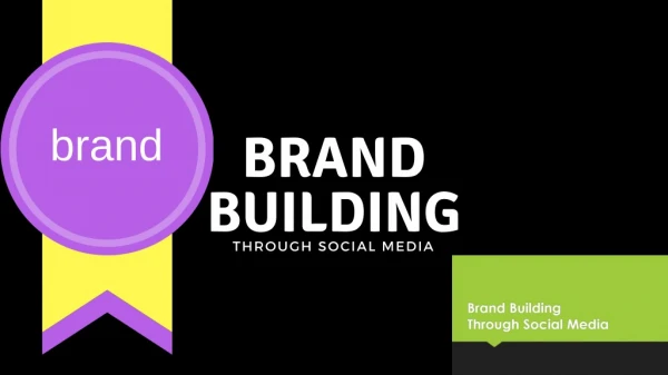 Brand Building Through Social Media