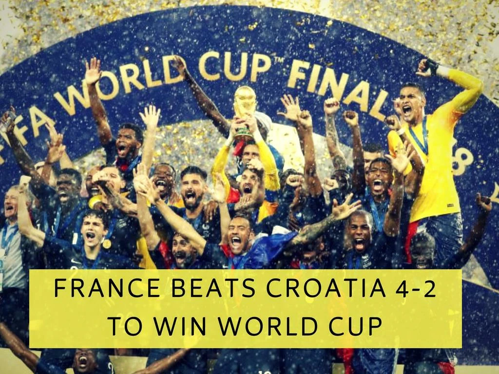 france beats croatia 4 2 to win world cup