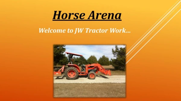 Horse Arena - jwtractorwork
