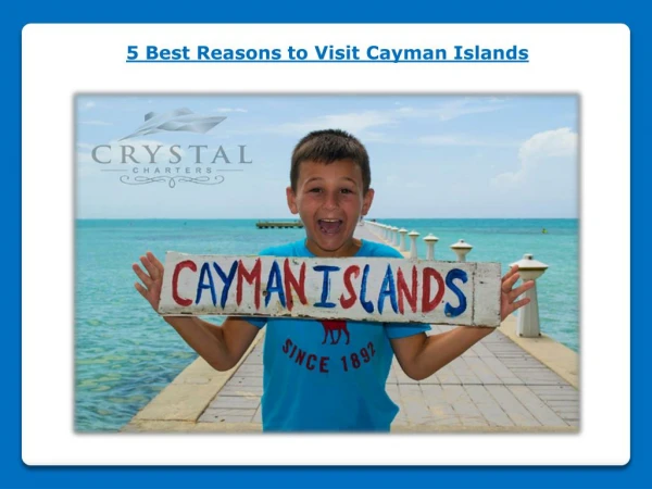5 Best Reasons to Visit Cayman Islands