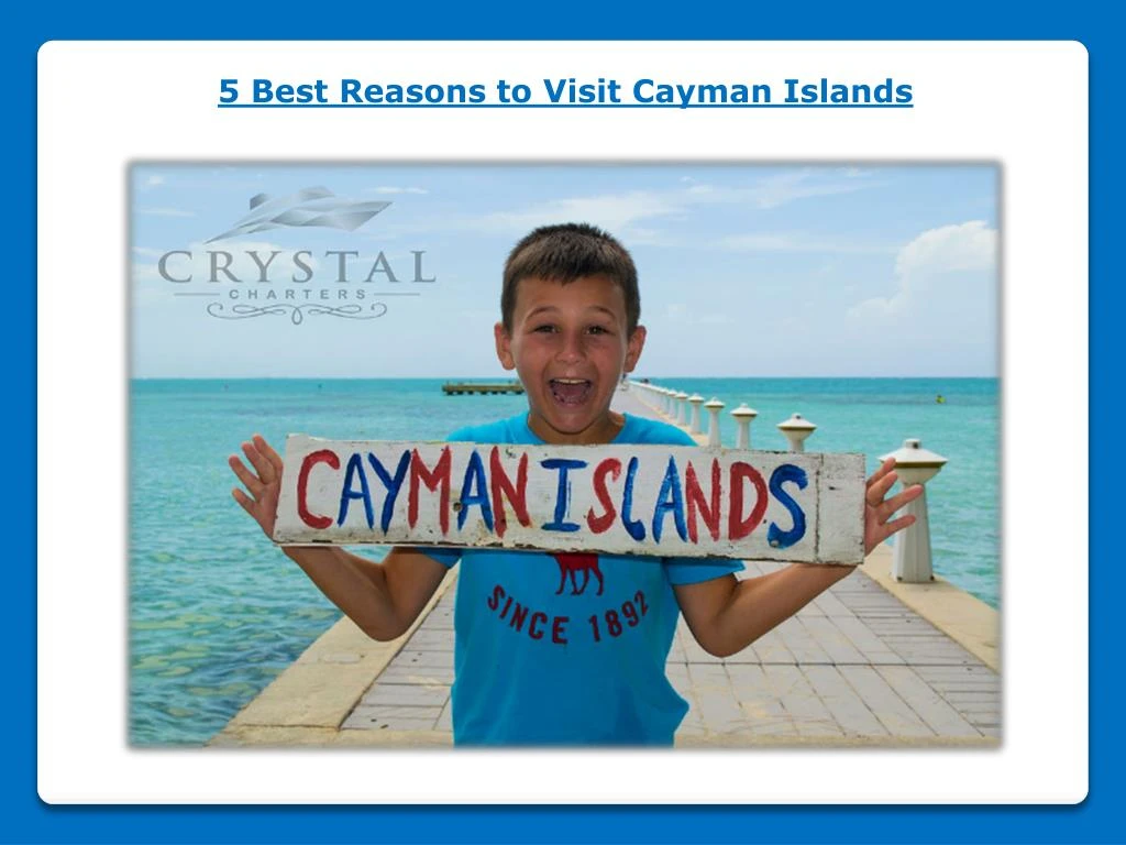 5 best reasons to visit cayman islands