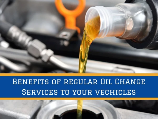 Benefits of regular Oil Change Services