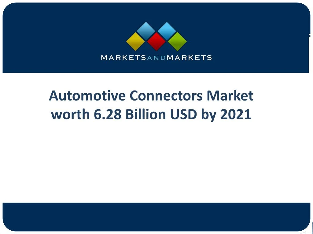 automotive connectors market worth 6 28 billion