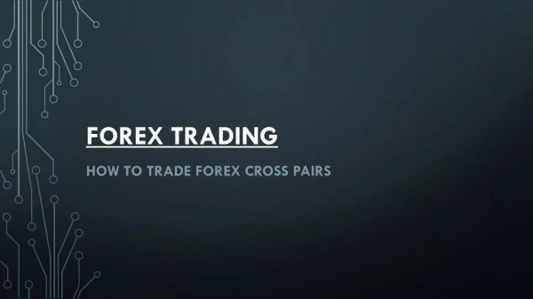 How to trade Forex Cross Pairs | Platinum Trading Institute