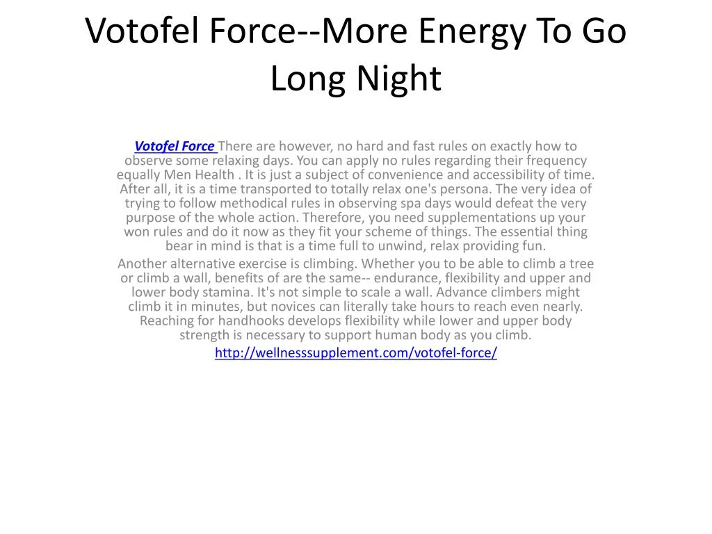 votofel force more energy to go long night