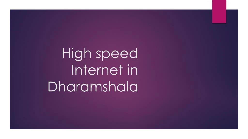 high speed internet in dharamshala