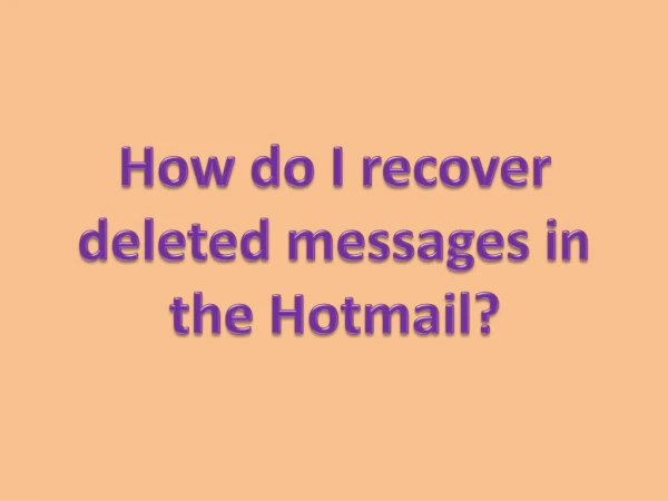 How do I recover deleted messages in the Hotmail?