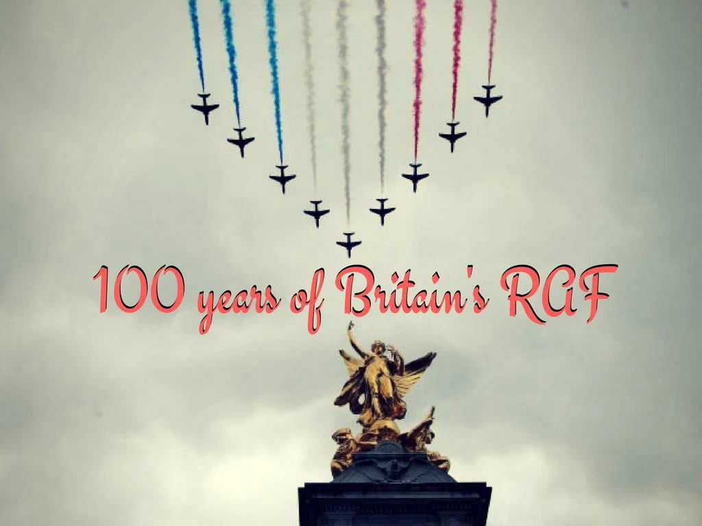 100 years of britain s raf