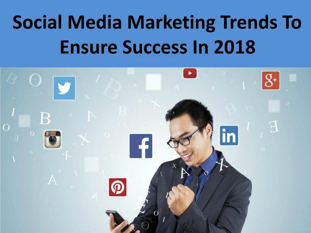 social media marketing trends to ensure success