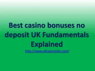 Best casino bonuses no deposit UK Fundamentals Explained