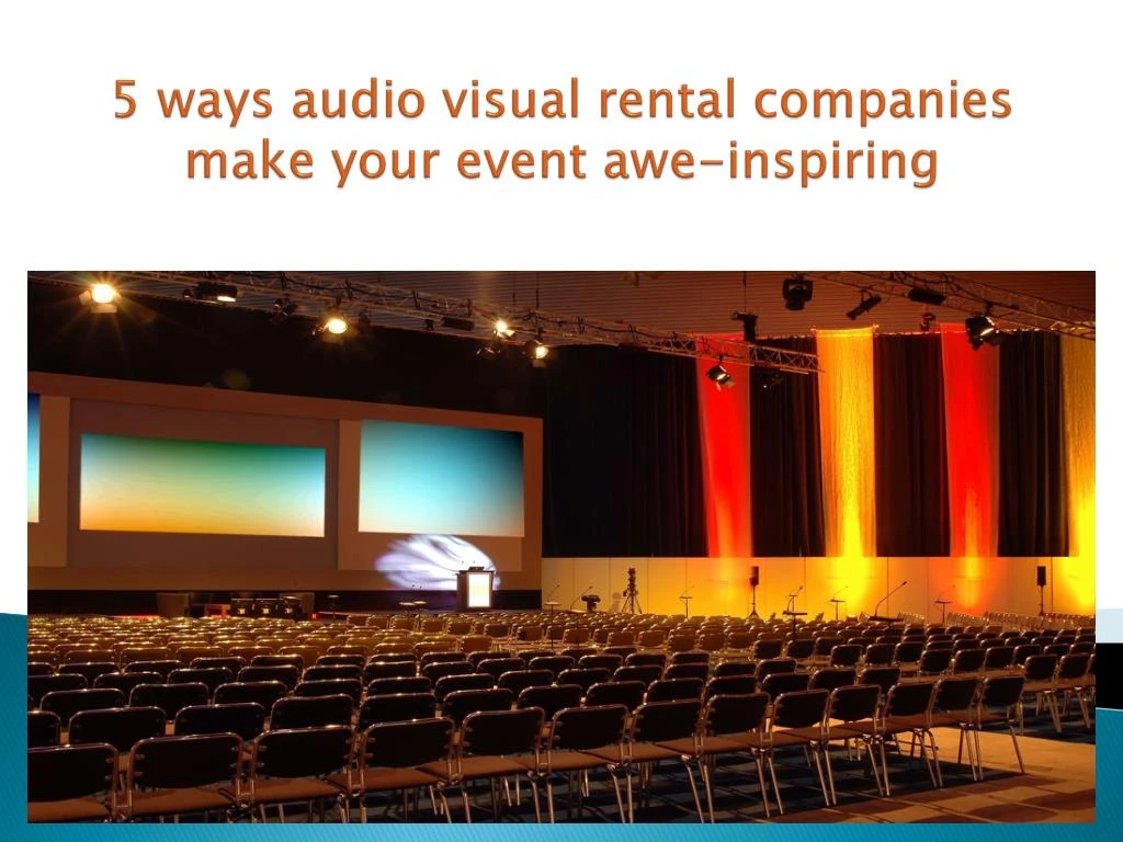 5 ways audio visual rental companies make your event awe inspiring