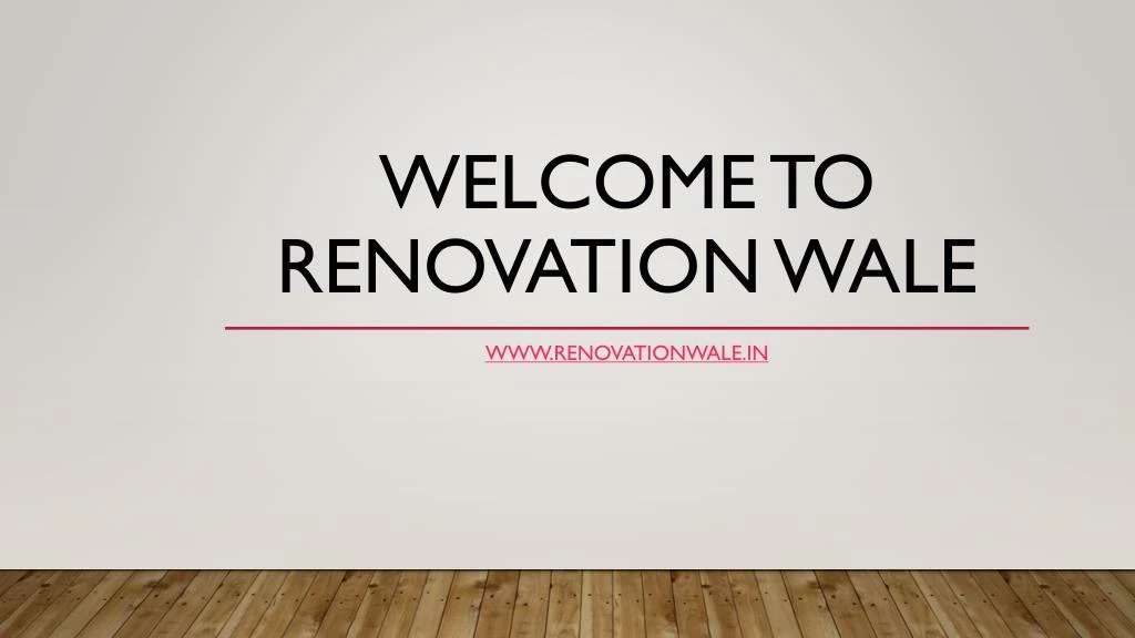 welcome to renovation wale