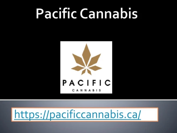 Pacific Cannabis - pacificcannabis.ca