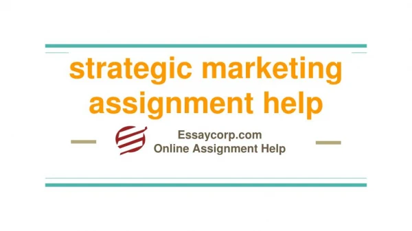 Onnine Assignment Help in Strategic marketing assignment help With Essaycorp Experts