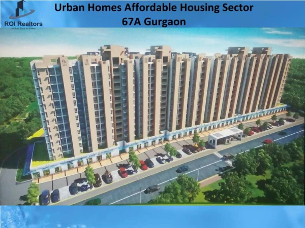 Urban homes affordable housing sector 67 a gurgaon