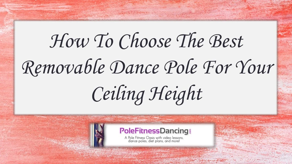 how to choose the best removable dance pole