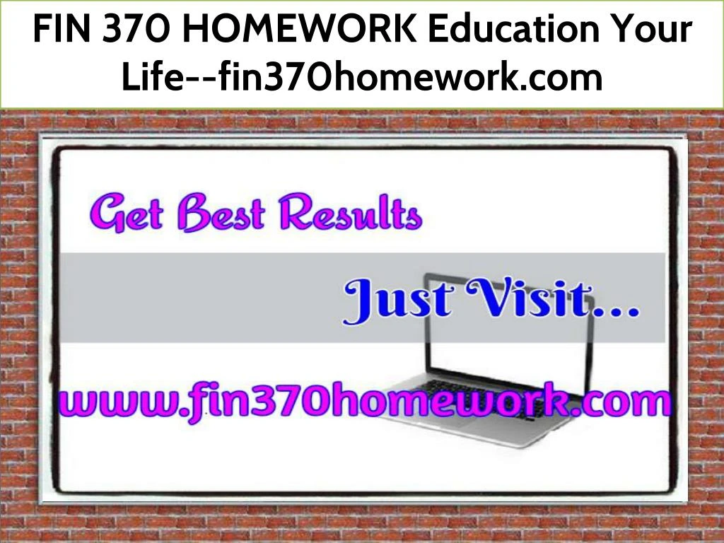 fin 370 homework education your life