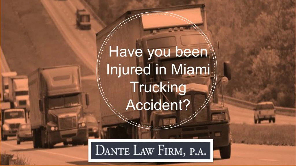 have you been injured in miami trucking
