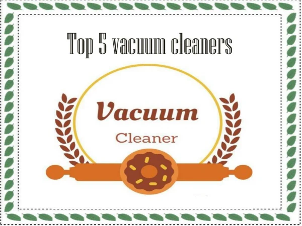 Top 5 vacuum cleaners 2018