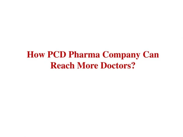 How PCD Pharma Company Can Reach More Doctors? - Progressive Life Care