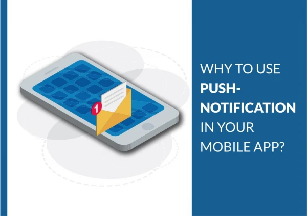 WHY TO USE PUSH NOTIFICATION IN YOUR MOBILE APP?