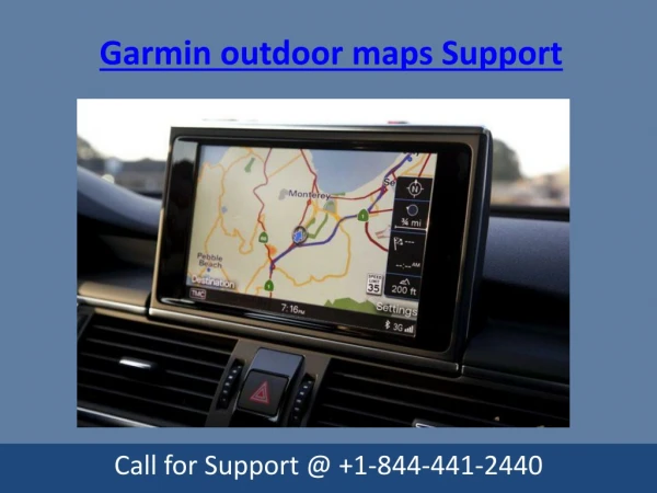 Garmin Outdoor Maps Support Service Call on @ 1-844-441-2440