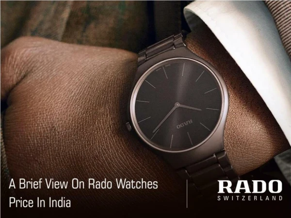 A Brief View on Rado Watches Price in India