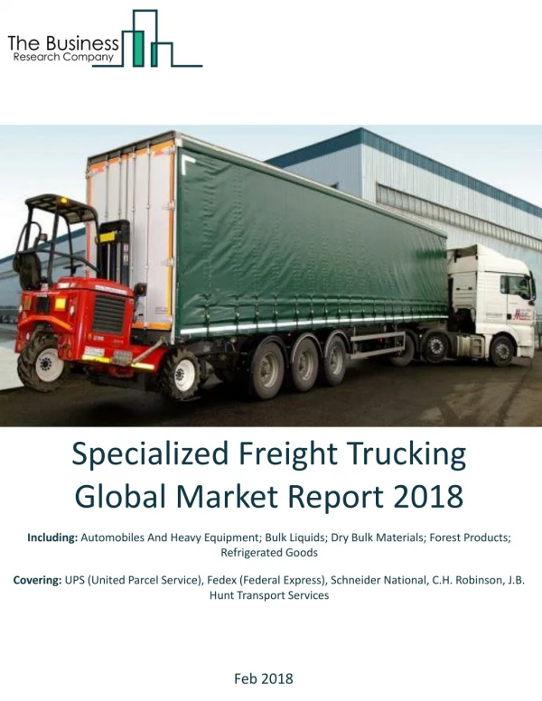 Specialized Freight Trucking Global Market Report 2018
