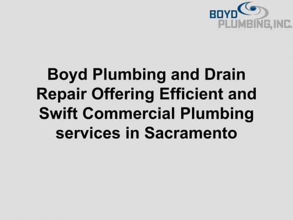 Boyd Plumbing Offering Efficient & Swift Commercial Plumbing services in Sacramento